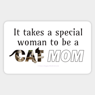 It takes a special woman to be a cat mom - black and white cat oil painting word art Magnet